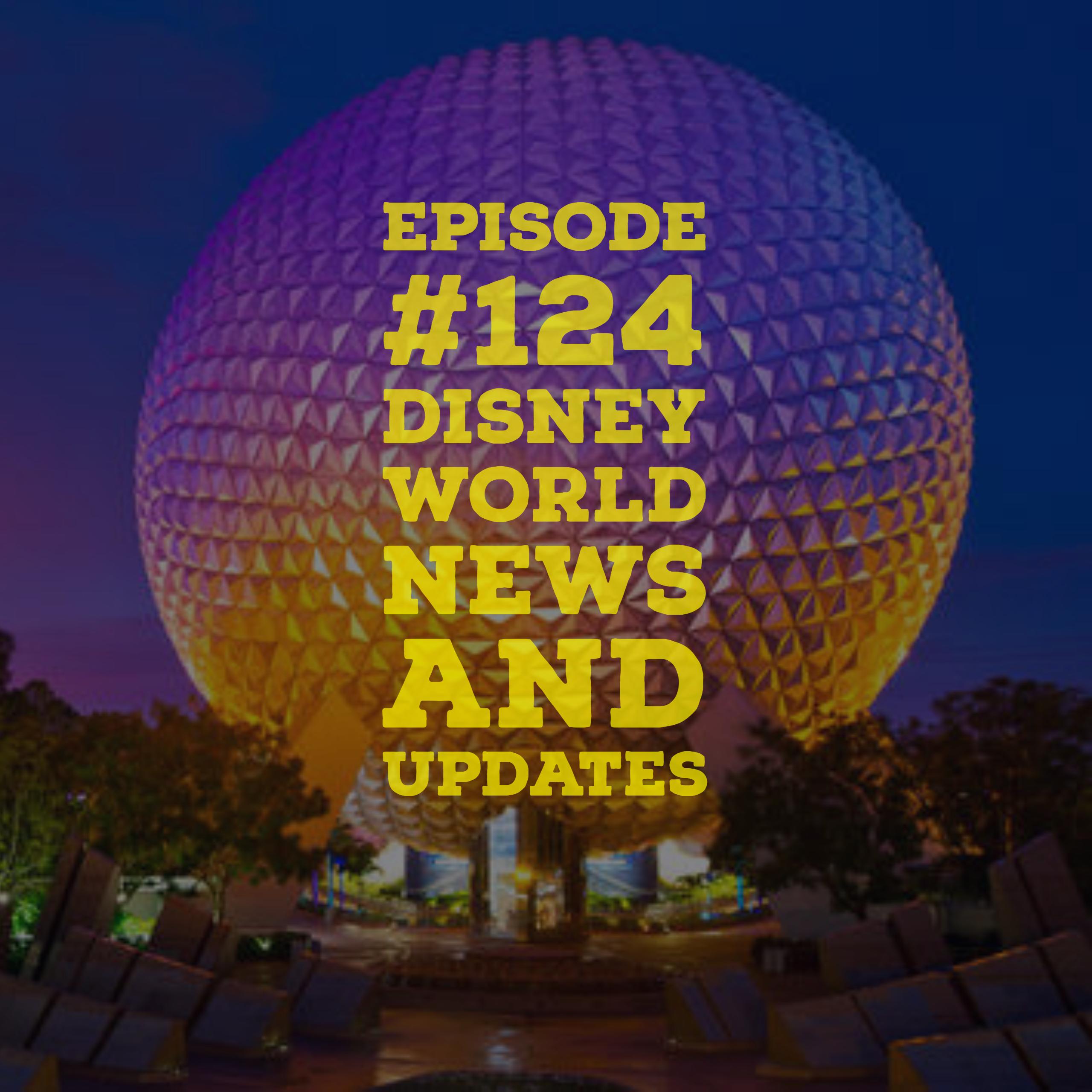 Episode 124 Disney World News and Updates Unlocking The Magic